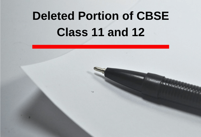 Deleted Portion of CBSE Class 11 and 12.