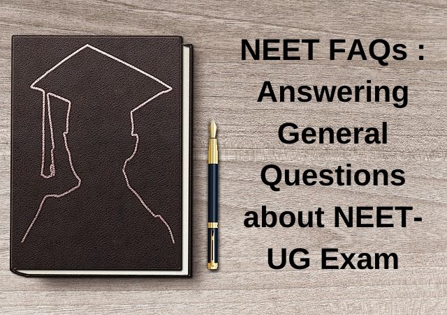 NEET Frequently Asked Questions.