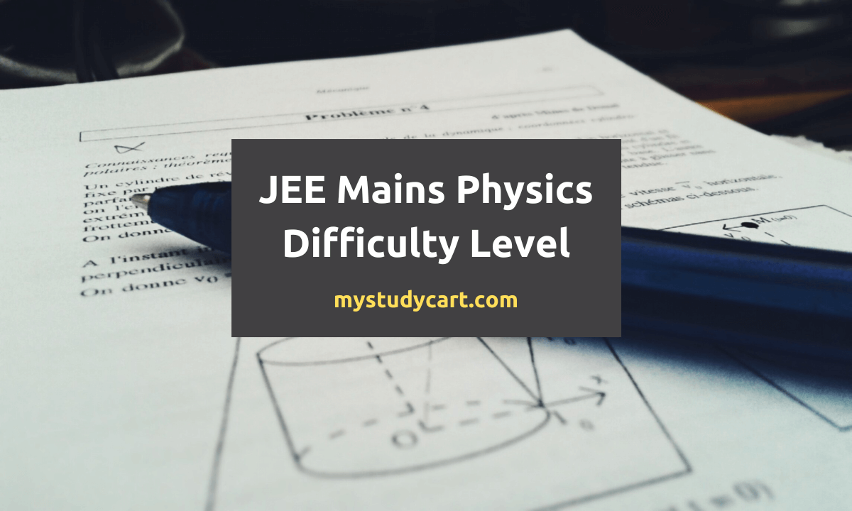 JEE Mains Physics Difficulty Level