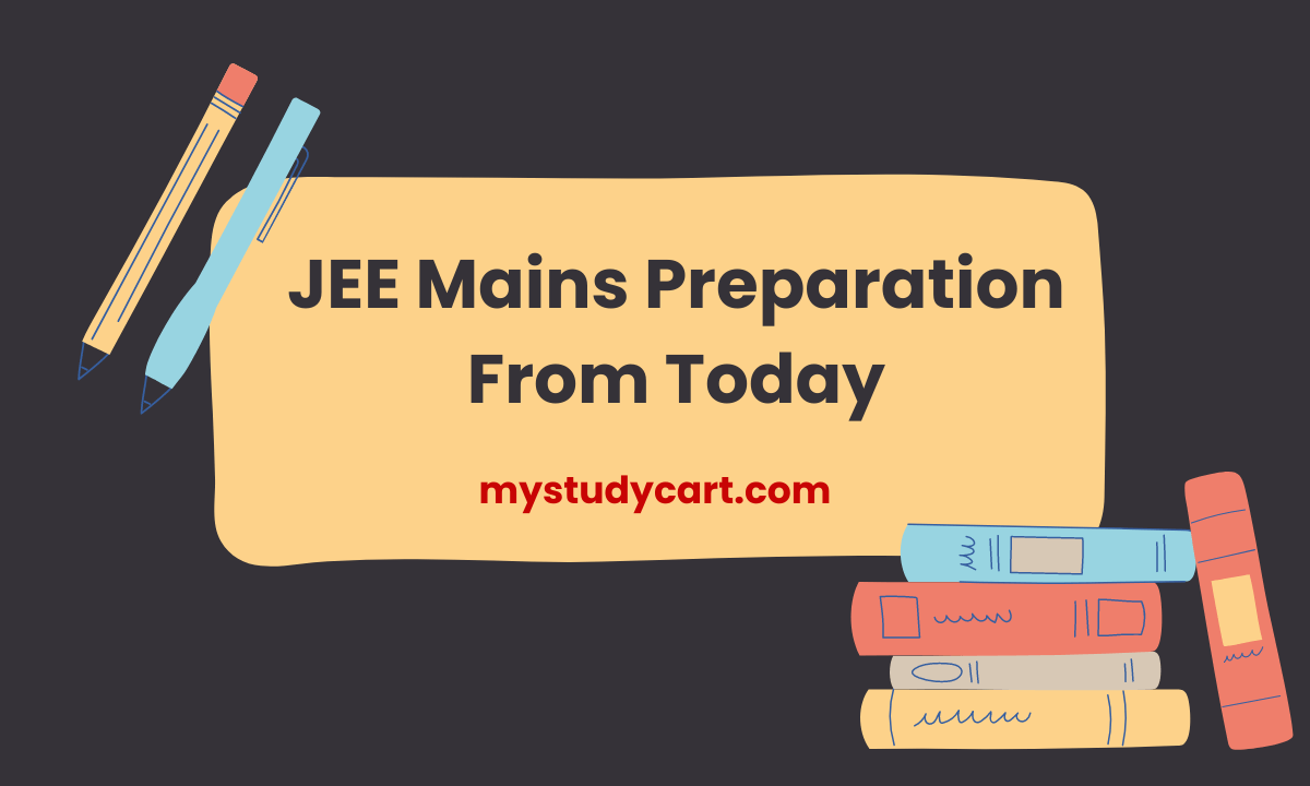 JEE Mains Preparation From Today