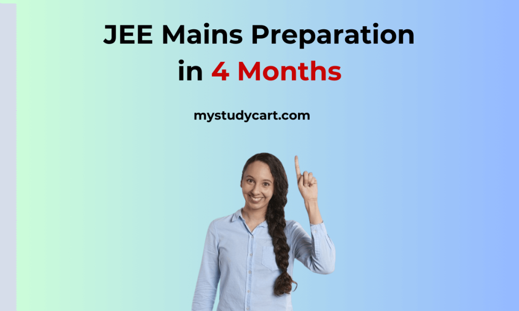 JEE Mains Preparation in 4 Months