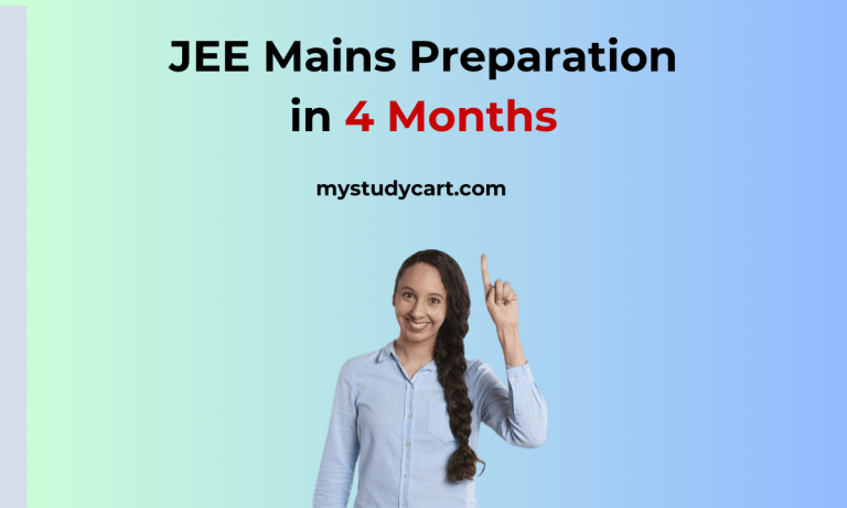 JEE Mains Preparation in 4 Months - Strategy and Study Plan