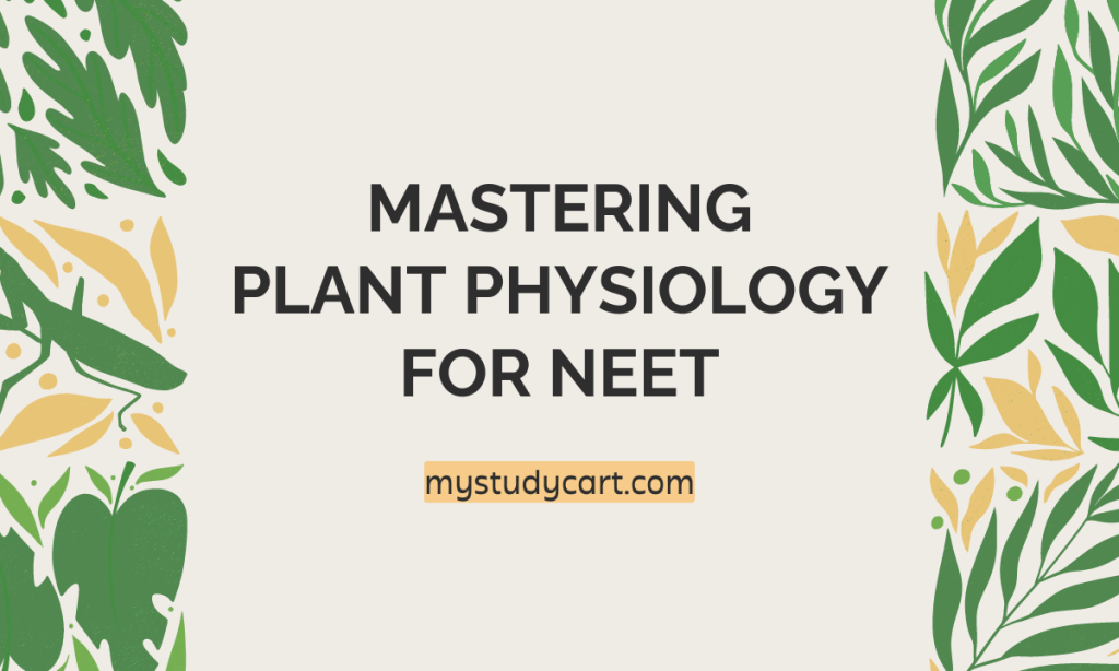 Mastering Plant Physiology for NEET