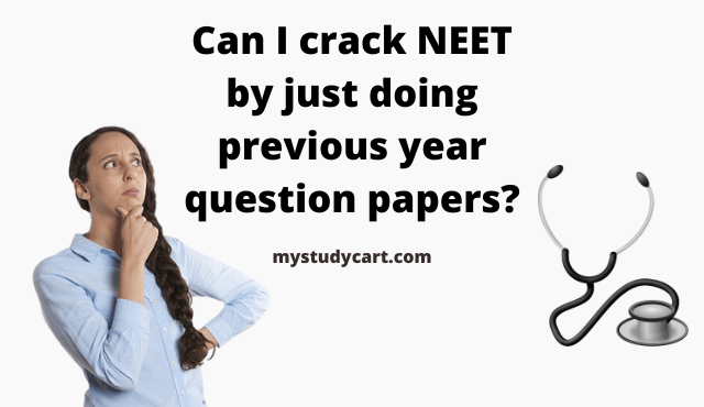 Crack NEET by solving PYQ?