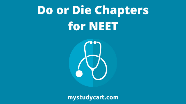 Do or die chapters for NEET.