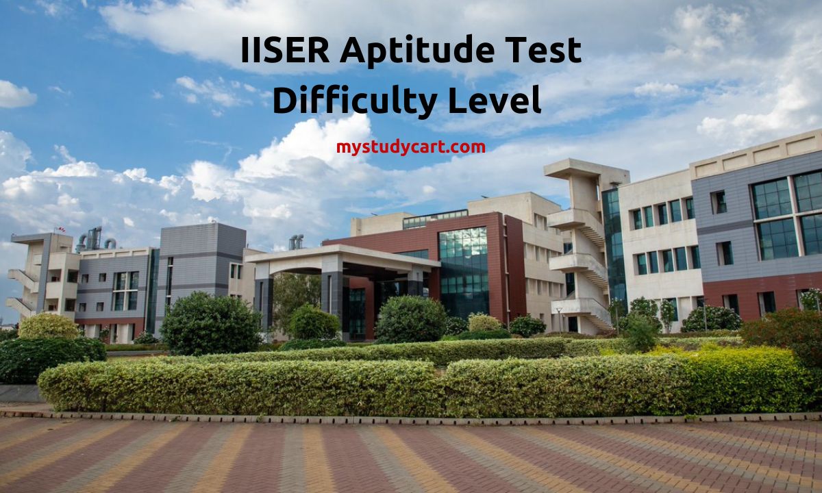 IISER aptitude test difficulty level