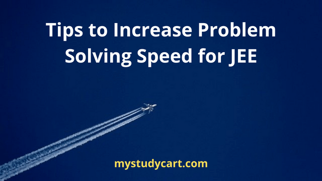 Increase JEE problem solving speed