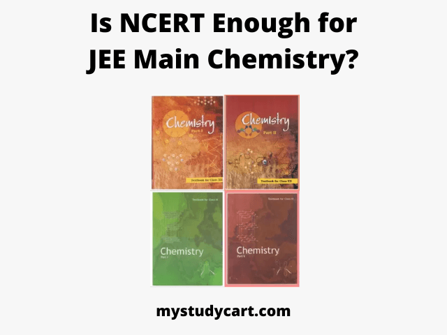 Is NCERT enough for JEE Mains Chemistry?