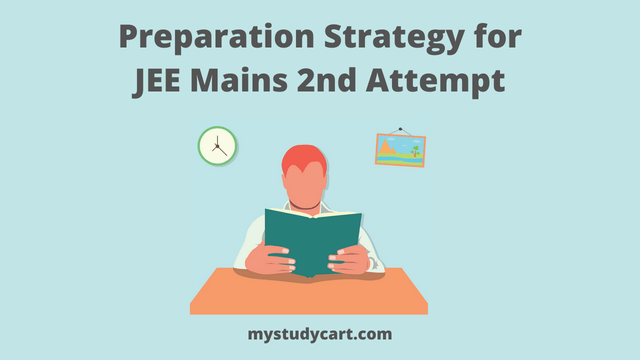 Strategy for JEE Mains 2nd attempt.