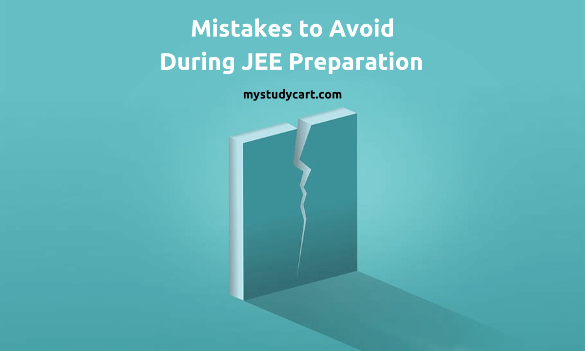 Mistakes to avoid in JEE preparation