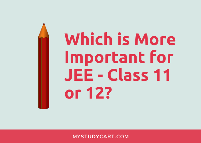 More important for JEE class 11 or 12