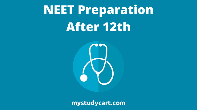 NEET preparation after 12th.