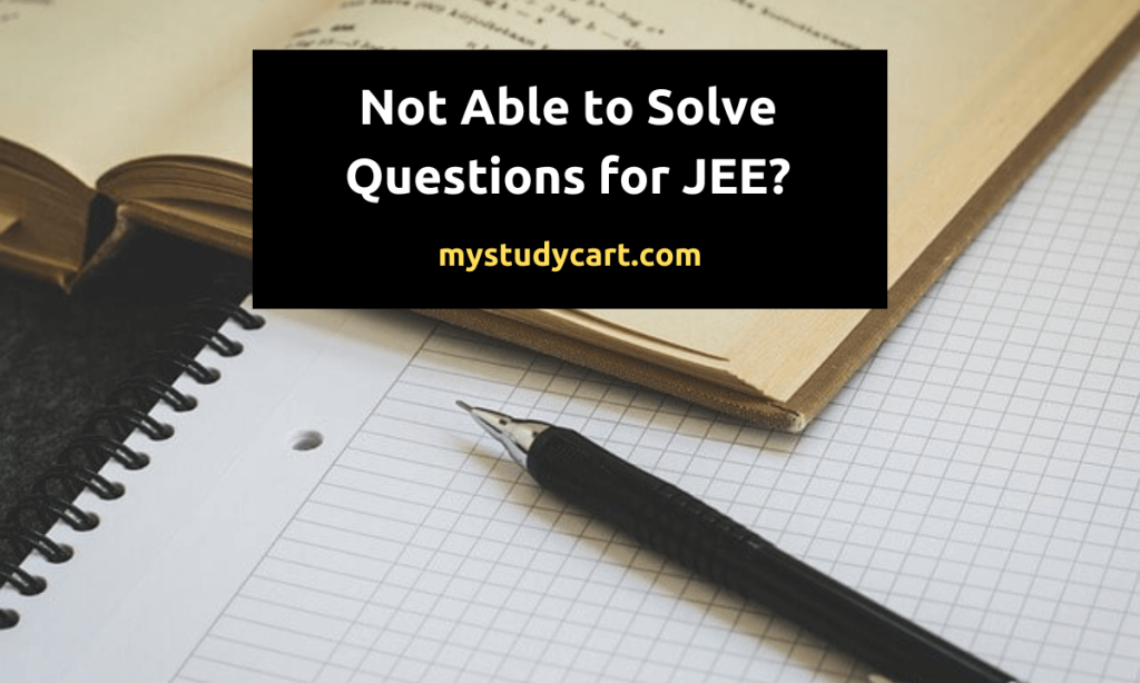 Not able to solve JEE questions.