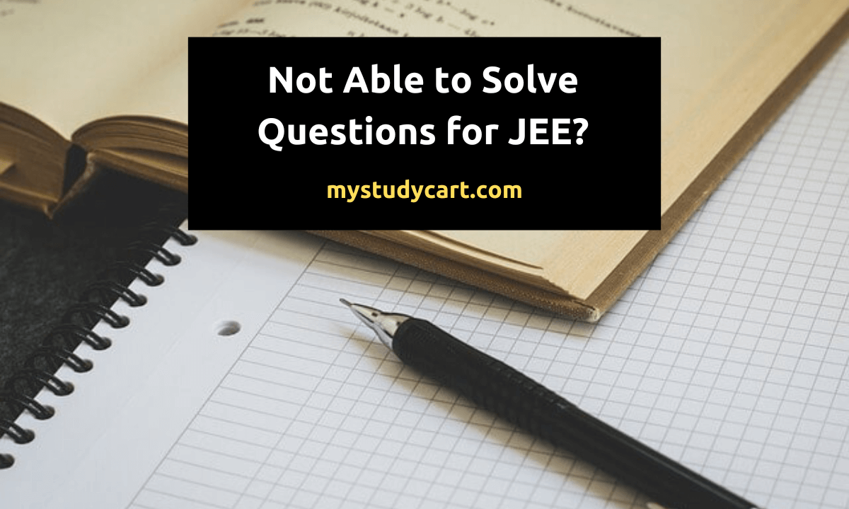 Not able to solve JEE questions.
