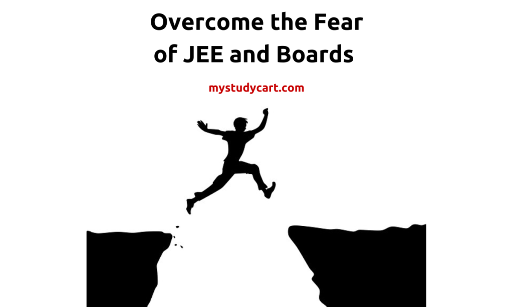 Overcome fear JEE boards