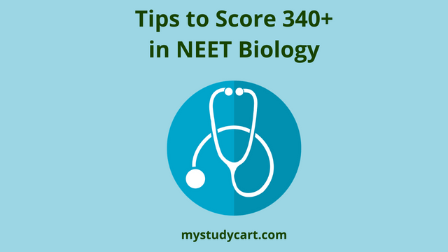 Tips to score 340 in NEET Biology.