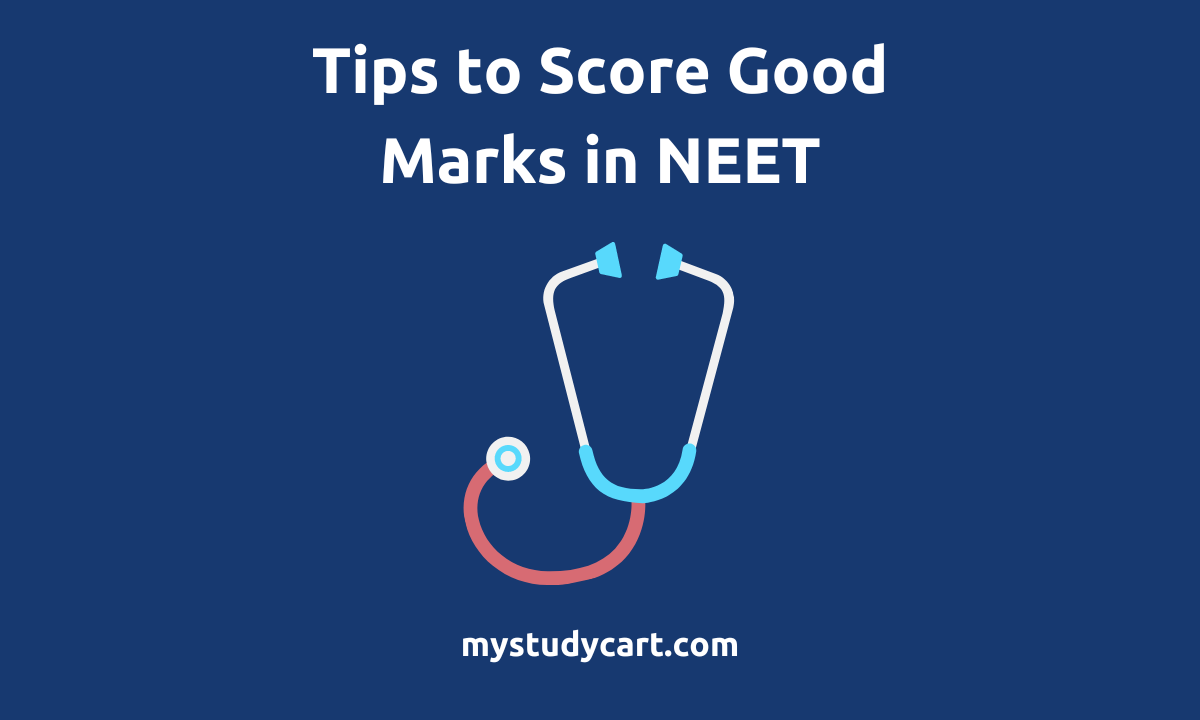 Tips to score good marks in NEET.