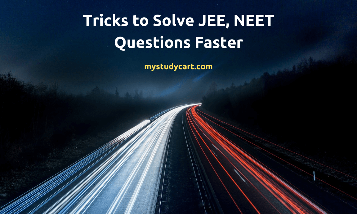 Solve questions faster in JEE NEET