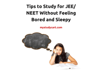Study for JEE/ NEET without feeling bored and sleepy.