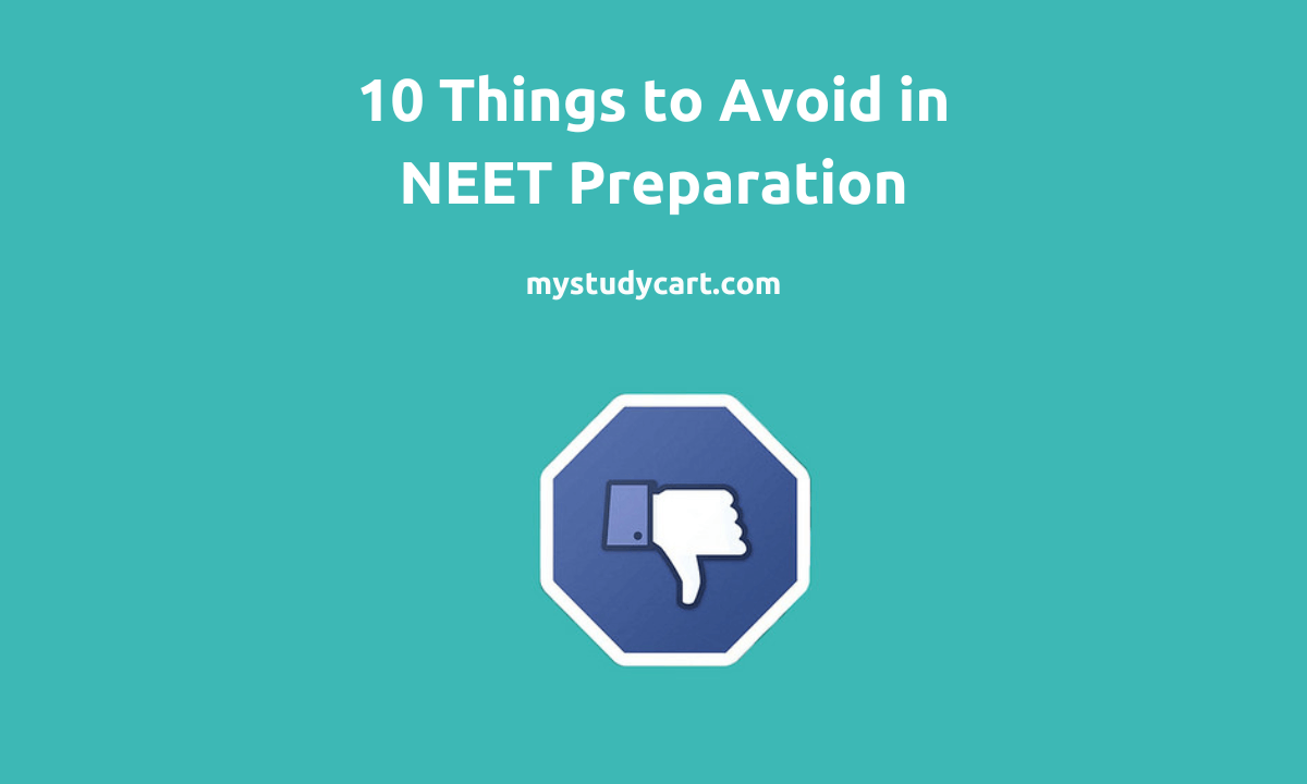 6 Common Mistakes to avoid while preparing for NEET