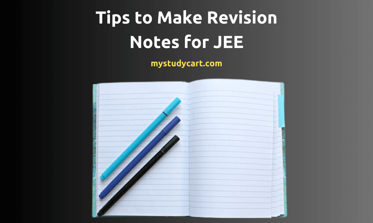 Tips to make revision notes for JEE.