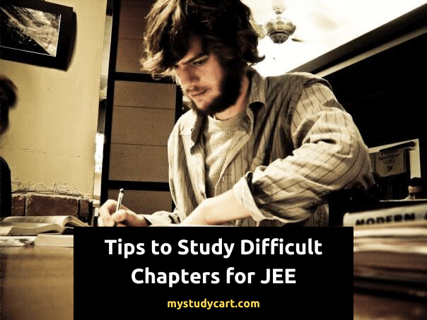 Tips to study difficult chapters for JEE.