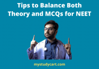 Tips to balance both theory and MCQs for NEET